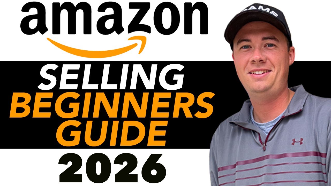 How to Start Selling on Amazon in 2026 (Step-by-Step Beginners Guide to Your First Sales)