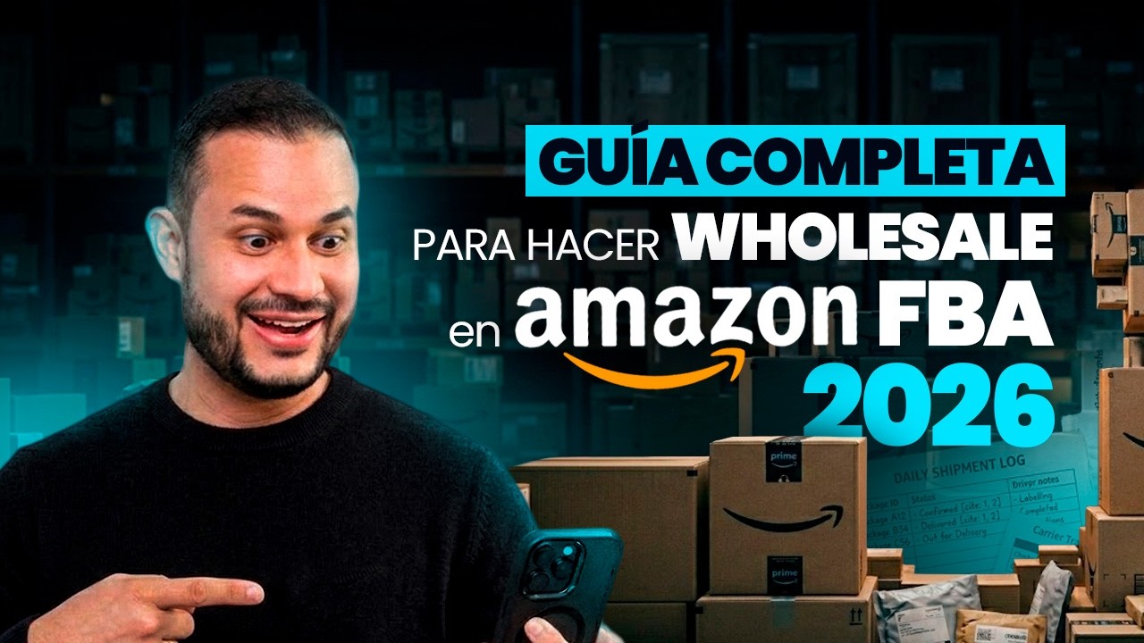 Guia Completa para Hacer Wholesale en Amazon FBA 2026