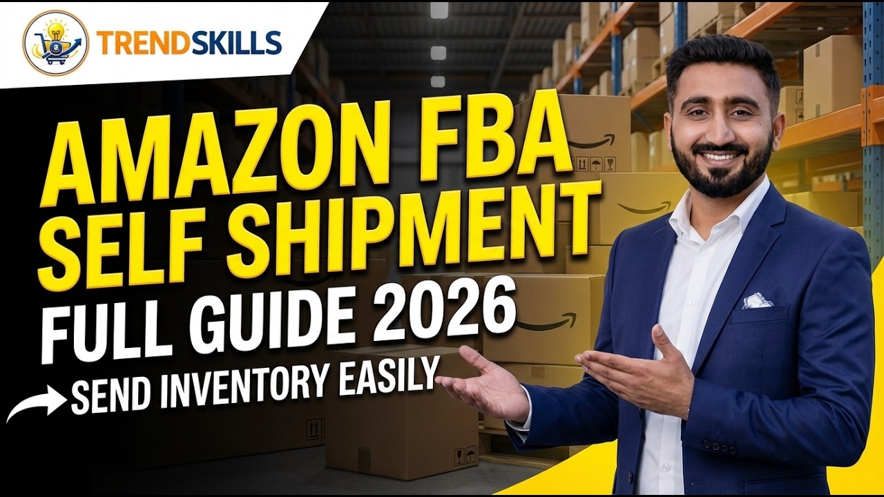 Amazon FBA Self Shipment Full Guide 2026 | Send Inventory to Warehouse Easily