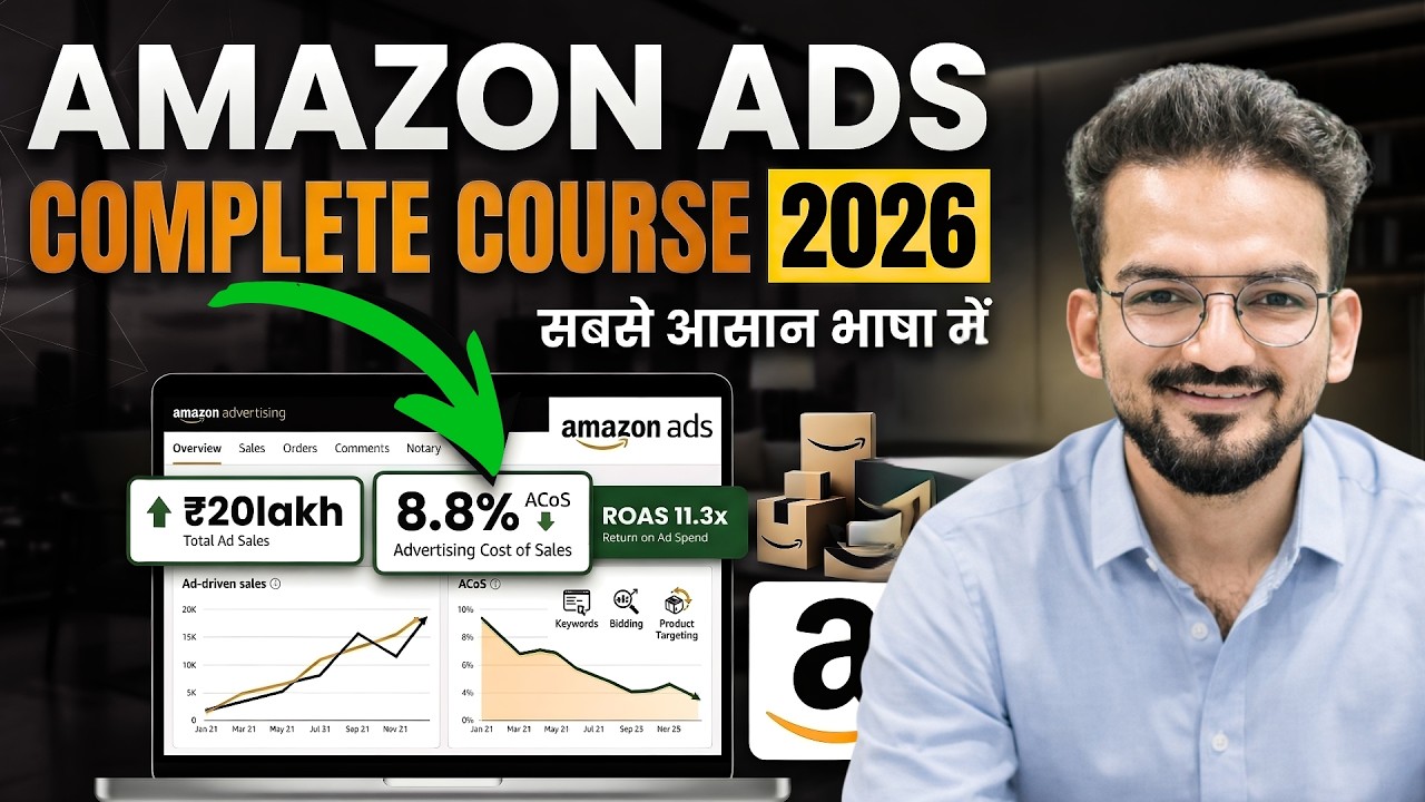 Amazon Ads 2026: Complete Course for Beginners | Step-by-Step Tutorial in Hindi