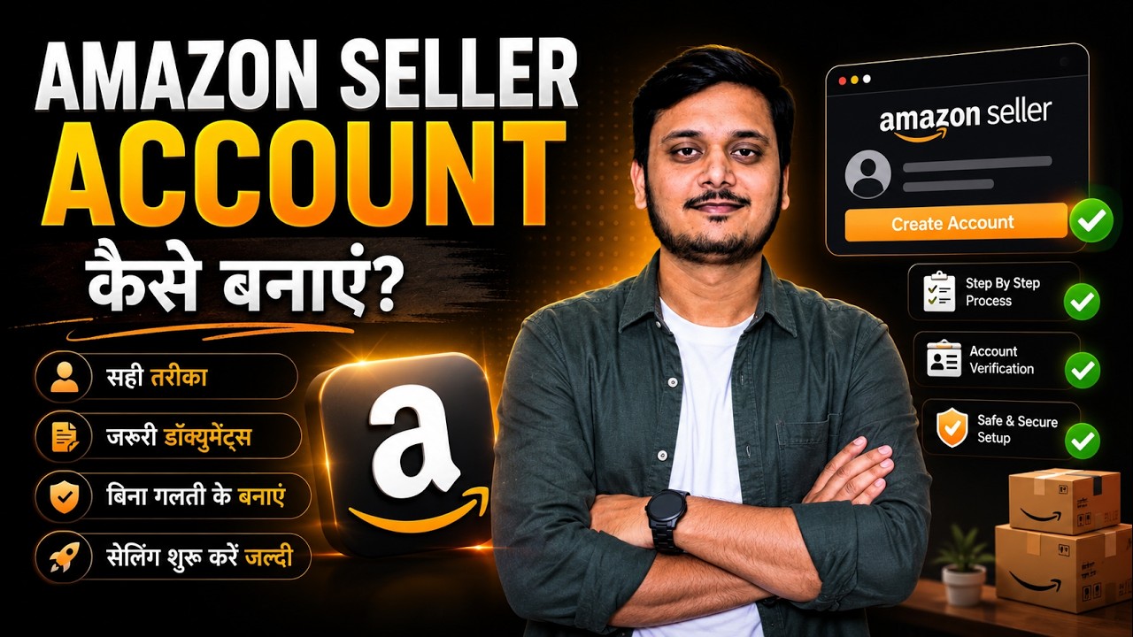 How to Create Amazon Seller Account Step-by-Step 2026 | Amazon Selling Complete Course